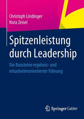 Zeisel / Lindinger |  Spitzenleistung durch Leadership | Buch |  Sack Fachmedien