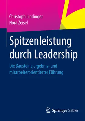 Lindinger / Zeisel |  Spitzenleistung durch Leadership | eBook | Sack Fachmedien