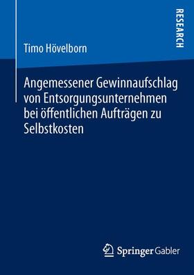 Hövelborn |  Angemessener Gewinnaufschlag von Entsorgungsunternehmen bei öffentlichen Aufträgen zu Selbstkosten | Buch |  Sack Fachmedien