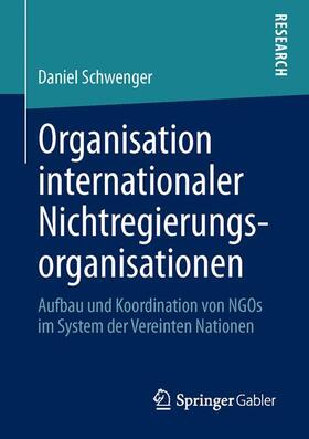 Schwenger |  Organisation internationaler Nichtregierungsorganisationen | Buch |  Sack Fachmedien