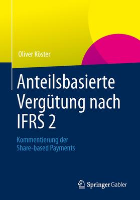 Köster |  Anteilsbasierte Vergütung nach IFRS 2 | Buch |  Sack Fachmedien
