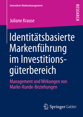 Krause |  Identitätsbasierte Markenführung im Investitionsgüterbereich | eBook | Sack Fachmedien