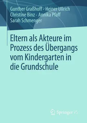 Graßhoff / Ullrich / Binz |  Eltern als Akteure im Prozess des Übergangs vom Kindergarten in die Grundschule | eBook | Sack Fachmedien