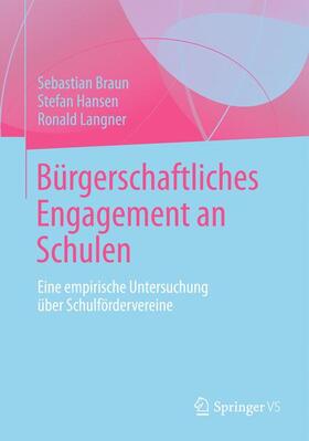 Braun / Langner / Hansen | Bürgerschaftliches Engagement an Schulen | Buch | 978-3-658-01727-9 | sack.de