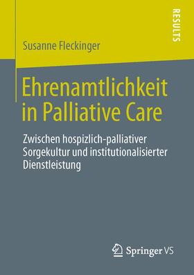 Fleckinger MA |  Ehrenamtlichkeit in Palliative Care | Buch |  Sack Fachmedien