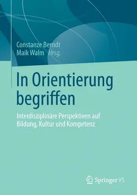 Walm / Berndt |  In Orientierung begriffen | Buch |  Sack Fachmedien