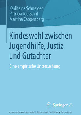 Schneider / Toussaint / Cappenberg |  Kindeswohl zwischen Jugendhilfe, Justiz und Gutachter | eBook | Sack Fachmedien