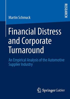 Schmuck |  Financial Distress and Corporate Turnaround | Buch |  Sack Fachmedien