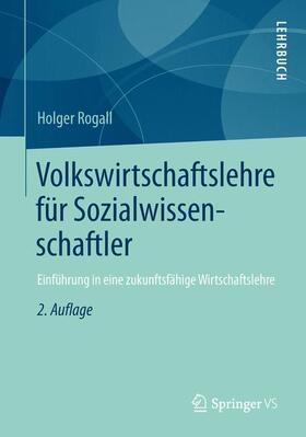 Rogall |  Volkswirtschaftslehre für Sozialwissenschaftler | Buch |  Sack Fachmedien