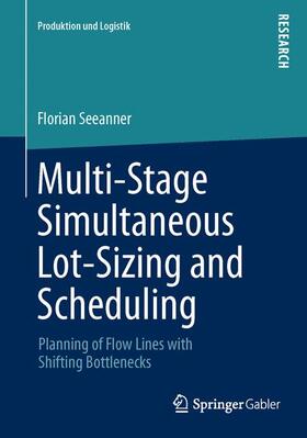 Seeanner |  Multi-Stage Simultaneous Lot-Sizing and Scheduling | Buch |  Sack Fachmedien