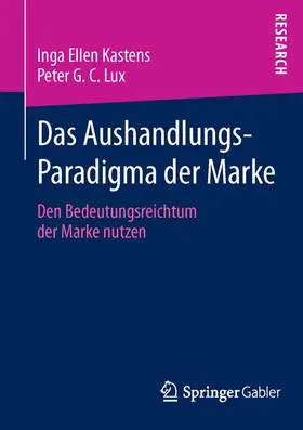 Lux / Kastens |  Das Aushandlungs-Paradigma der Marke | Buch |  Sack Fachmedien