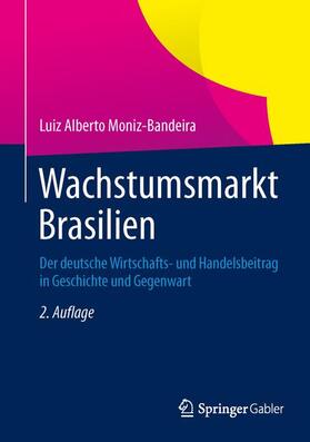 Moniz-Bandeira |  Wachstumsmarkt Brasilien | Buch |  Sack Fachmedien