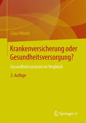 Wendt |  Krankenversicherung oder Gesundheitsversorgung? | Buch |  Sack Fachmedien