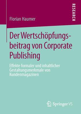 Haumer |  Der Wertschöpfungsbeitrag von Corporate Publishing | Buch |  Sack Fachmedien