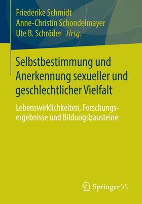 Schmidt / Schröder / Schondelmayer |  Selbstbestimmung und Anerkennung sexueller und geschlechtlicher Vielfalt | Buch |  Sack Fachmedien
