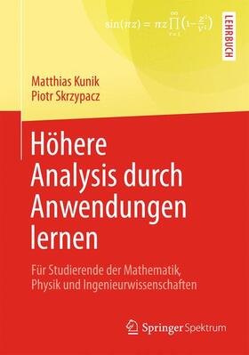 Skrzypacz / Kunik |  Höhere Analysis durch Anwendungen lernen | Buch |  Sack Fachmedien