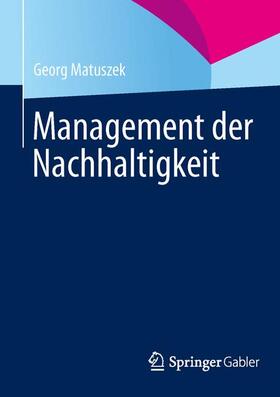 Matuszek |  Management der Nachhaltigkeit | Buch |  Sack Fachmedien