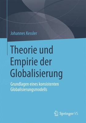 Kessler |  Theorie und Empirie der Globalisierung | Buch |  Sack Fachmedien