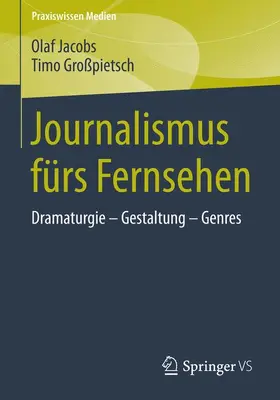 Großpietsch / Jacobs |  Journalismus fürs Fernsehen | Buch |  Sack Fachmedien