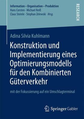 Kuhlmann |  Konstruktion und Implementierung eines Optimierungsmodells für den Kombinierten Güterverkehr | Buch |  Sack Fachmedien