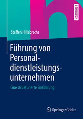 Hillebrecht |  Führung von Personaldienstleistungsunternehmen | eBook | Sack Fachmedien