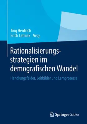 Latniak / Hentrich |  Rationalisierungsstrategien im demografischen Wandel | Buch |  Sack Fachmedien