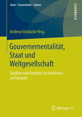 Vasilache |  Gouvernementalität, Staat und Weltgesellschaft | Buch |  Sack Fachmedien