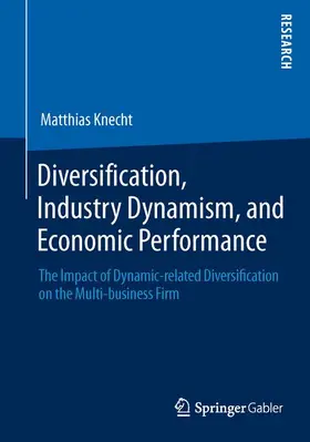 Knecht |  Diversification, Industry Dynamism, and Economic Performance | Buch |  Sack Fachmedien