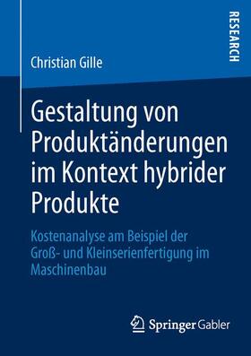 Gille |  Gestaltung von Produktänderungen im Kontext hybrider Produkte | Buch |  Sack Fachmedien