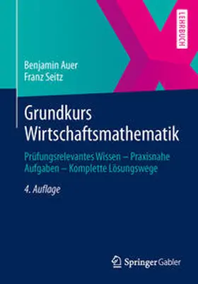 Auer / Seitz |  Grundkurs Wirtschaftsmathematik | eBook | Sack Fachmedien