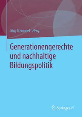 Tremmel |  Generationengerechte und nachhaltige Bildungspolitik | Buch |  Sack Fachmedien