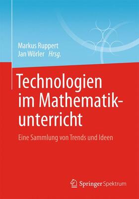 Ruppert / Wörler |  Technologien im Mathematikunterricht | Buch |  Sack Fachmedien
