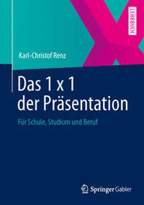 Renz |  Das 1 x 1 der Präsentation | eBook | Sack Fachmedien