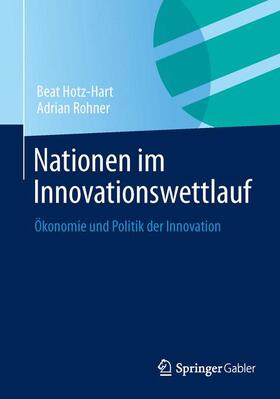 Rohner / Hotz-Hart |  Nationen im Innovationswettlauf | Buch |  Sack Fachmedien