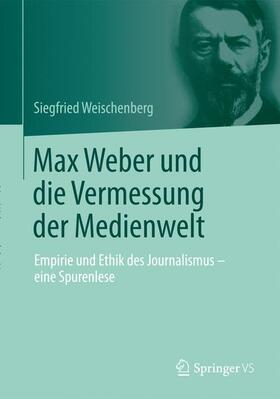 Weischenberg |  Max Weber und die Vermessung der Medienwelt | Buch |  Sack Fachmedien