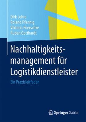 Lohre / Gotthardt / Pfennig |  Nachhaltigkeitsmanagement für Logistikdienstleister | Buch |  Sack Fachmedien