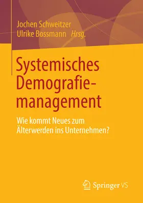 Schweitzer / Bossmann / Schweitzer-Rothers | Systemisches Demografiemanagement | E-Book | sack.de