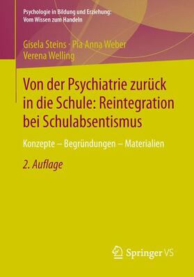 Steins / Welling / Weber |  Von der Psychiatrie zurück in die Schule: Reintegration bei Schulabsentismus | Buch |  Sack Fachmedien