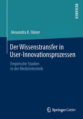 Hüner |  Der Wissenstransfer in User-Innovationsprozessen | Buch |  Sack Fachmedien