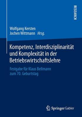 Wittmann / Kersten | Kompetenz, Interdisziplinarität und Komplexität in der Betriebswirtschaftslehre | Buch | 978-3-658-03461-0 | sack.de