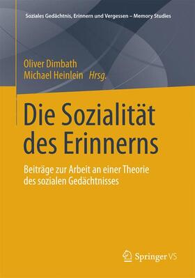 Heinlein / Dimbath |  Die Sozialität des Erinnerns | Buch |  Sack Fachmedien