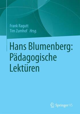Zumhof / Ragutt |  Hans Blumenberg: Pädagogische Lektüren | Buch |  Sack Fachmedien