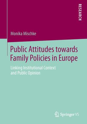 Mischke |  Public Attitudes toward Family Policies in Europe | Buch |  Sack Fachmedien
