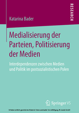 Bader |  Medialisierung der Parteien, Politisierung der Medien | eBook | Sack Fachmedien