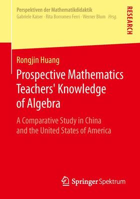 Huang |  Prospective Mathematics Teachers¿ Knowledge of Algebra | Buch |  Sack Fachmedien