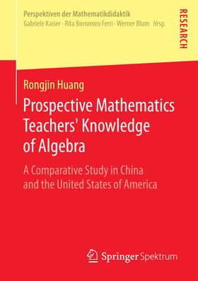 Huang |  Prospective Mathematics Teachers’ Knowledge of Algebra | eBook | Sack Fachmedien