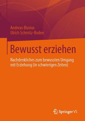 Schmitz-Roden / Blasius |  Bewusst erziehen | Buch |  Sack Fachmedien