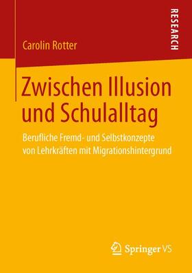 Rotter |  Zwischen Illusion und Schulalltag | Buch |  Sack Fachmedien