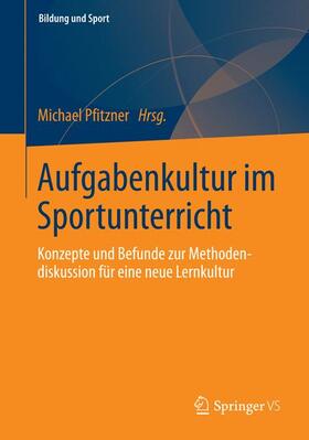 Pfitzner | Aufgabenkultur im Sportunterricht | Buch | 978-3-658-03836-6 | sack.de