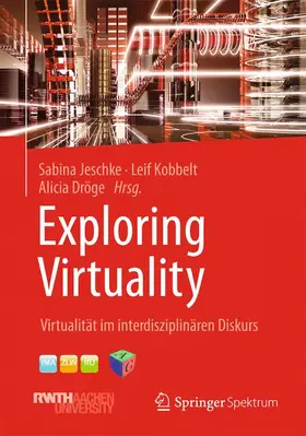 Jeschke / Dröge / Kobbelt |  Exploring Virtuality | Buch |  Sack Fachmedien